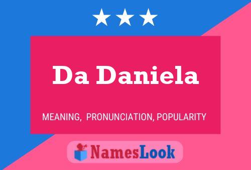 Da Daniela Name Poster