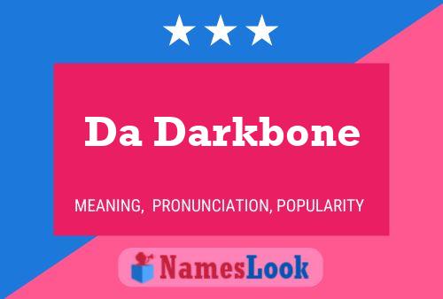 Da Darkbone Name Poster