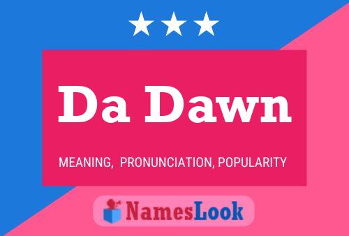 Da Dawn Name Poster