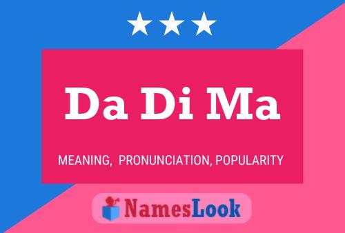 Da Di Ma Name Poster