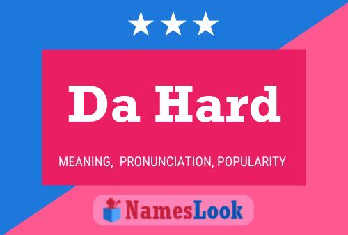 Da Hard Name Poster