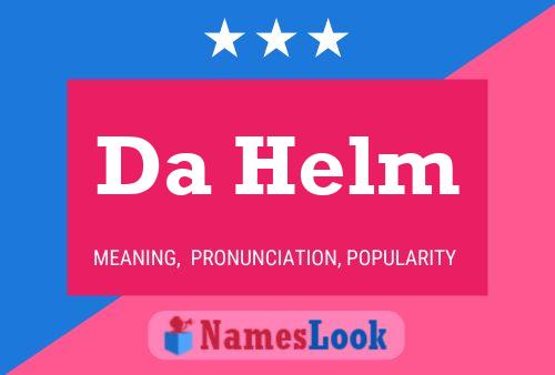 Da Helm Name Poster