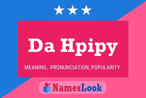 Da Hpipy Name Poster