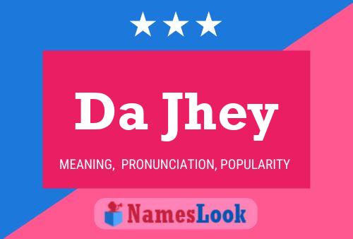 Da Jhey Name Poster