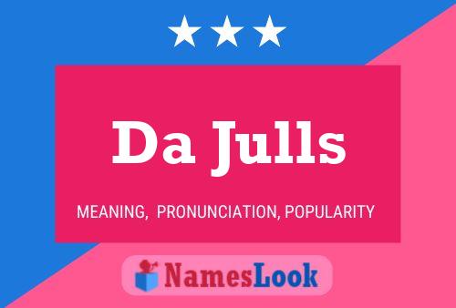 Da Julls Name Poster