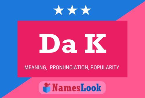 Da K Name Poster