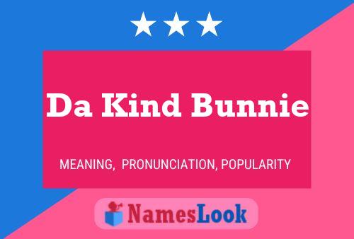 Da Kind Bunnie Name Poster