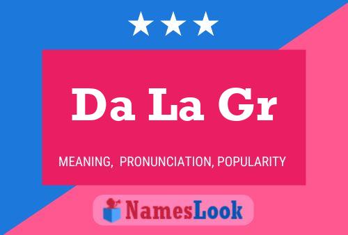 Da La Gr Name Poster