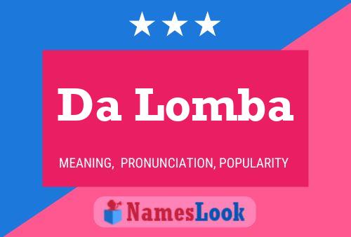 Da Lomba Name Poster