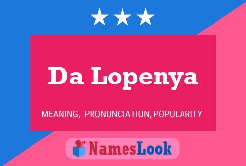 Da Lopenya Name Poster