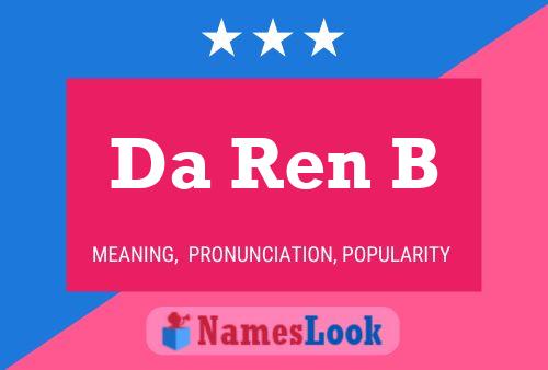 Da Ren B Name Poster