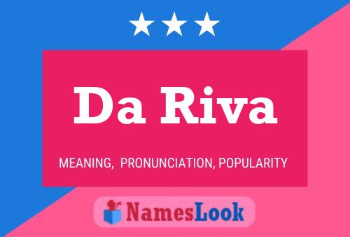 Da Riva Name Poster