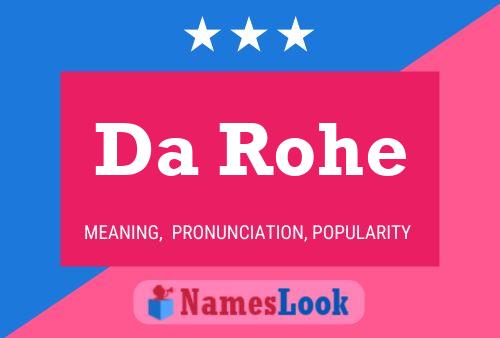 Da Rohe Name Poster