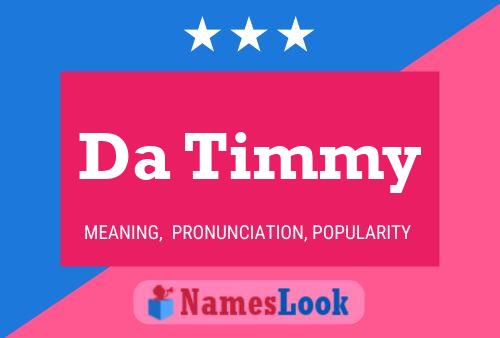 Da Timmy Name Poster