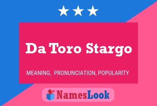 Da Toro Stargo Name Poster