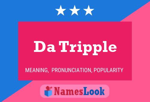 Da Tripple Name Poster