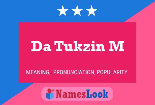 Da Tukzin M Name Poster