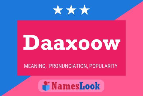 Daaxoow Name Poster