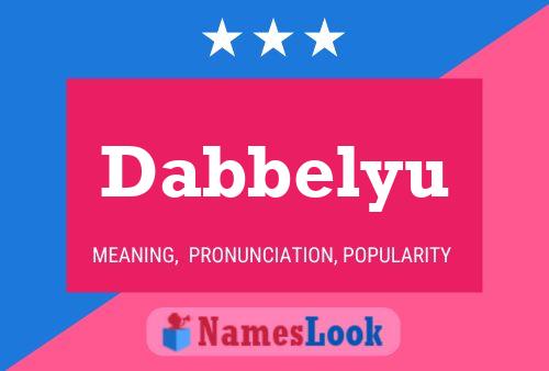 Dabbelyu Name Poster