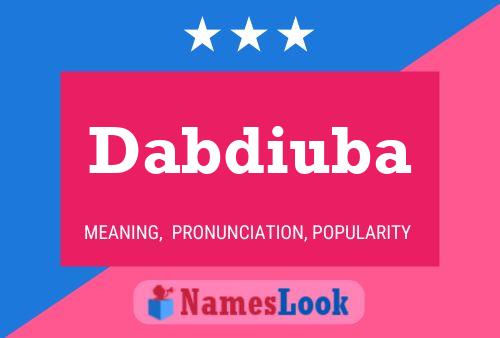 Dabdiuba Name Poster