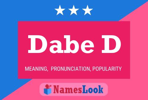 Dabe D Name Poster