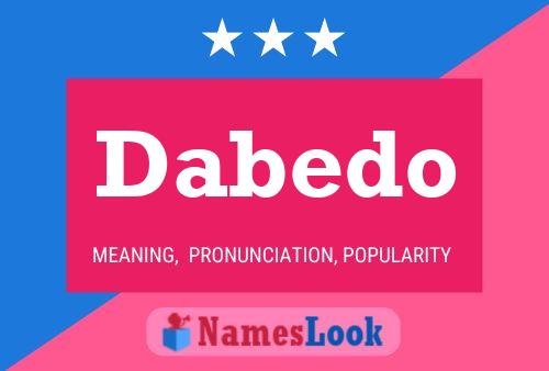 Dabedo Name Poster