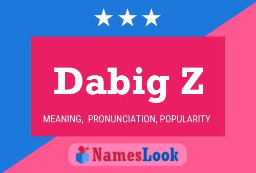 Dabig Z Name Poster