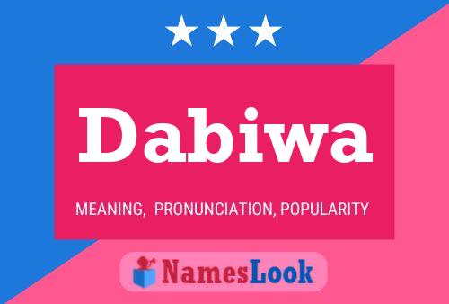 Dabiwa Name Poster