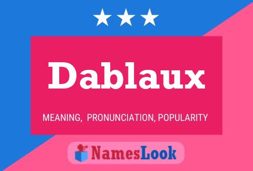 Dablaux Name Poster