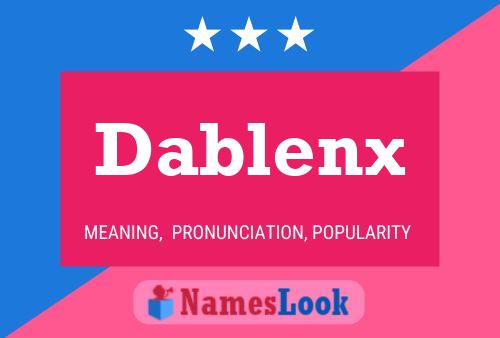 Dablenx Name Poster