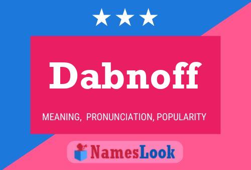 Dabnoff Name Poster