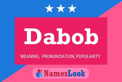 Dabob Name Poster