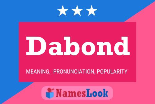 Dabond Name Poster