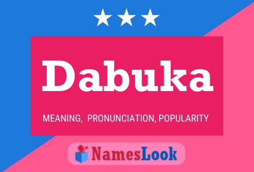 Dabuka Name Poster