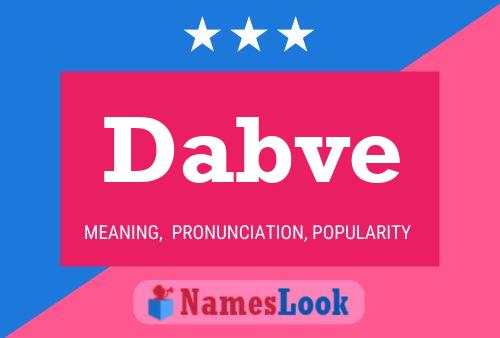 Dabve Name Poster