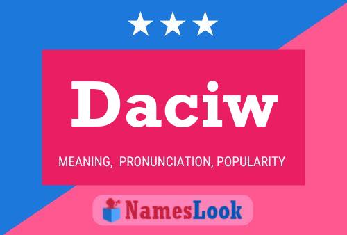 Daciw Name Poster