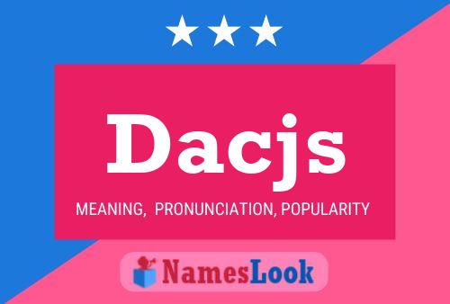 Dacjs Name Poster