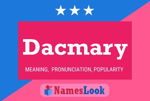 Dacmary Name Poster