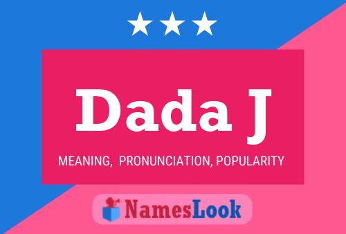 Dada J Name Poster