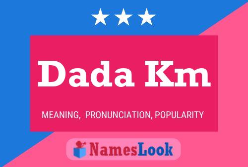 Dada Km Name Poster