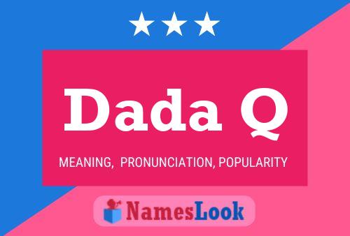 Dada Q Name Poster