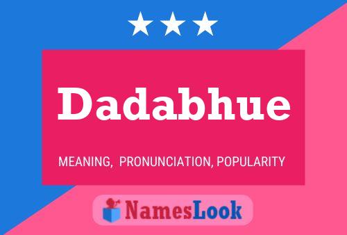 Dadabhue Name Poster