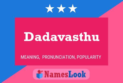 Dadavasthu Name Poster