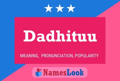 Dadhituu Name Poster