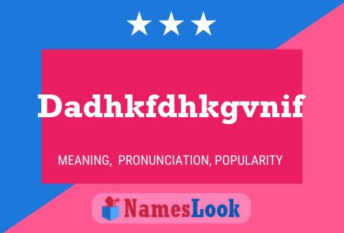 Dadhkfdhkgvnif Name Poster