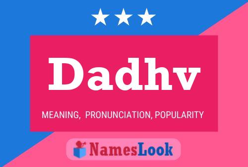 Dadhv Name Poster