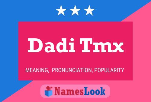 Dadi Tmx Name Poster