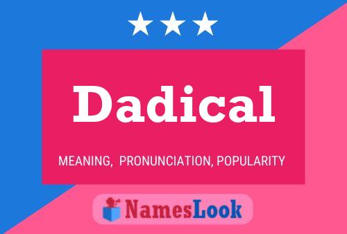 Dadical Name Poster