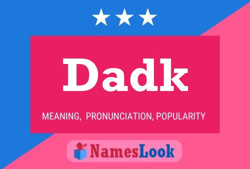 Dadk Name Poster