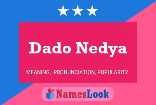 Dado Nedya Name Poster